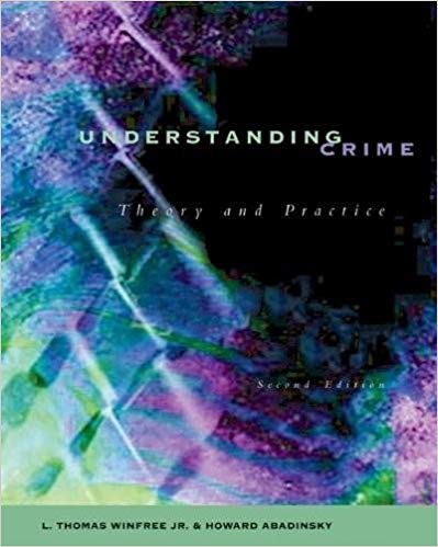 Understanding Crime - Theory and Practice (2nd, Second Edition) - By Winfree & Abadinsky